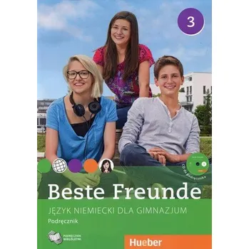 Beste Freunde 3. Gimnazjum. Język niemiecki. Podręcznik + CD - Praca zbiorowa