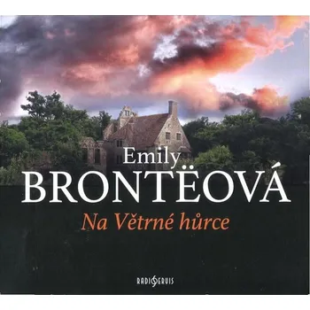Na Větrné hůrce (Emily Bronteová-Různí interpreti) (MP3-CD) - rozhlasová dramatizace