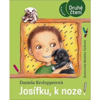 Josífku, k noze! | Markéta Vydrová, Daniela Krolupperová