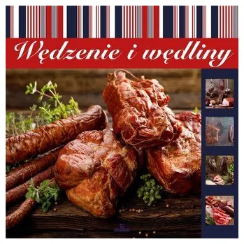 Wędzenie i wędliny - praca zbiorowa