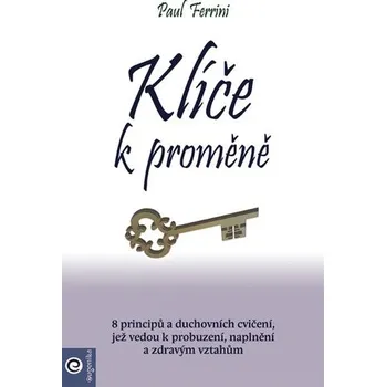 Osobní rozvoj Klíče k proměně - Paul Ferrini