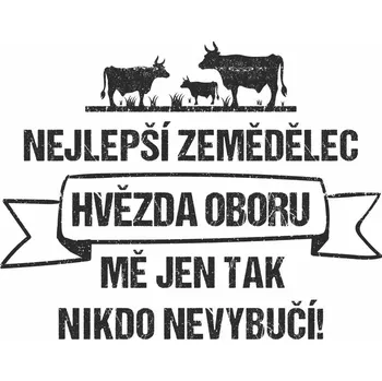 Obraz NEJLEPŠÍ ZEMĚDĚLEC, pískování obrázku (Pískování obrázku na sklo z naší nabídky)