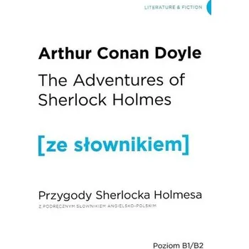 Beletrie pro dospělé PRZYGODY SHERLOCKA HOLMESA THE ADVENTURES OF SHERLOCK HOLMES Z PODRĘCZNYM SŁOWNIKIEM ANGIELSK -POLSKIM - Arthur Conan Doyle