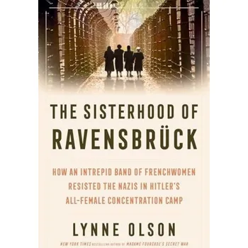 Cizojazyčná kniha Sisterhood of Ravensbruck - Olson, Lynne