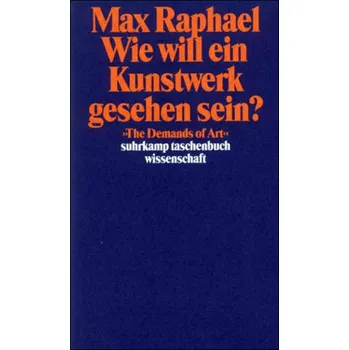 Wie will ein Kunstwerk gesehen sein?. The Demands of Art - Raphael, Max