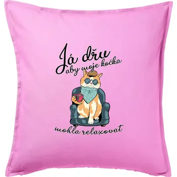 Polštář Já dřu, aby moje kočka mohla relaxovat - Polštář 50x50 - 50x50 - Pouze potah ( Růžová )