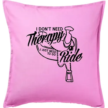 Polštář I don't Therapy Ride - jezdkyně - Polštář 50x50 - 50x50 - Pouze potah ( Růžová )