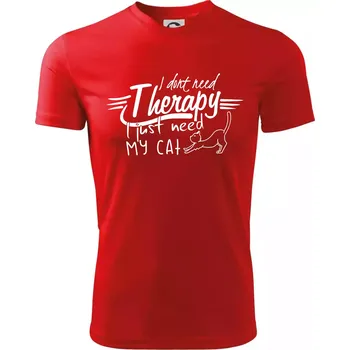 Chlapecké tričko I dont need therapy - i need my cat - Dětské triko sportovní (dresovina) - 158 cm/12 let ( Červená )