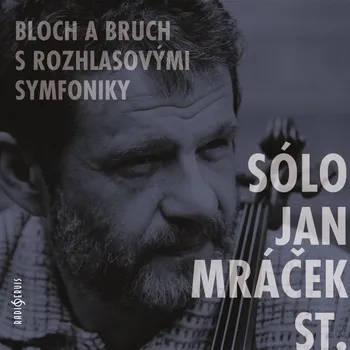 Sólo Jan Mráček st.: Bloch a Bruch s rozhlasovými symfoniky