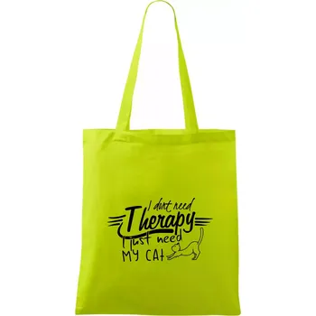 I dont need therapy - i need my cat - Taška bavlněná - 42 x 38 cm ( Limetková )