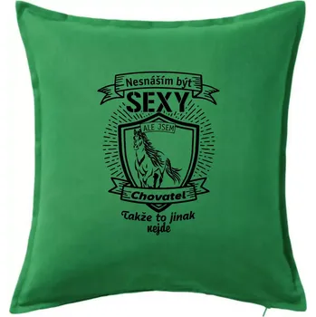 Polštář Nesnáším být sexy - chovatel koní erb - Polštář 50x50 - 50x50 - Pouze potah ( Středně zelená )