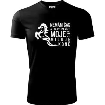 Chlapecké oblečení Nemám čas a taky peníze - Kůň - Dětské triko sportovní (dresovina) - 122 cm/6 let ( Černá )