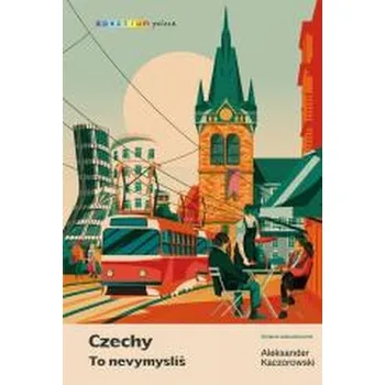 Literární cestopis Czechy. To nevymyslíš - Aleksander Kaczorowski [PL] (2025, Měkká, Muza)