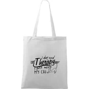 I dont need therapy - i need my cat - Taška bavlněná - 42 x 38 cm ( Bílá )