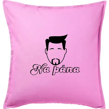 Polštář Na pána - Polštář 50x50 - 50x50 - Pouze potah ( Růžová )