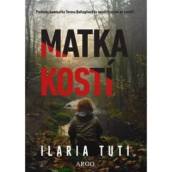 Matka kostí - Ilaria Tuti (2025, pevná)
