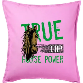Polštář True Horse Power 1 HP - Polštář 50x50 - 50x50 - Pouze potah ( Růžová )