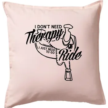 Polštář I don't Therapy Ride - jezdkyně - Polštář 50x50 - 50x50 - Pouze potah ( Světle růžová )