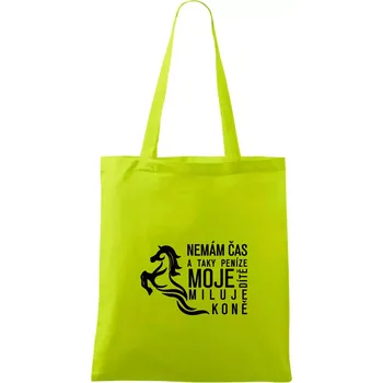 Nemám čas a taky peníze - Kůň - Taška bavlněná - 42 x 38 cm ( Limetková )