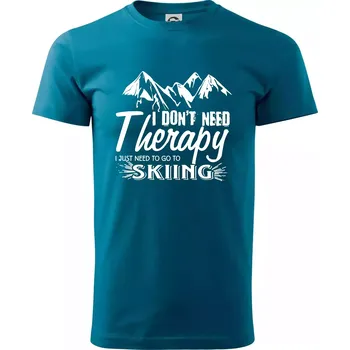 I dont need therapy - Skiing - Klasické pánské triko vyšší gramáže - M ( Petrolejová )