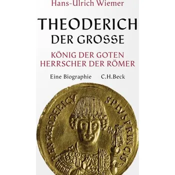 Theoderich der Große - Wiemer, Hans-Ulrich [DE] (2025, Firma, C.H. Beck)