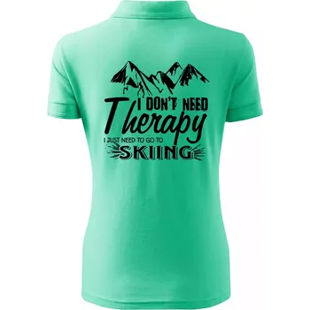 I dont need therapy - Skiing - Polokošile dámská Pique Polo - 2XL ( Mátová )