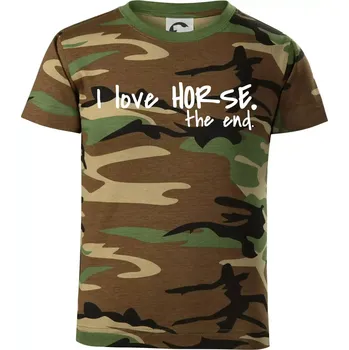 Chlapecké tričko I love horse the end. - Dětské maskáčové triko - 134 cm/8 let ( Hnědý maskáč )