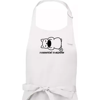 Kuchyňská zástěra V karanténě to nedávám - Dámská zástěra na vaření - Univerzální velikost ( Bílá )