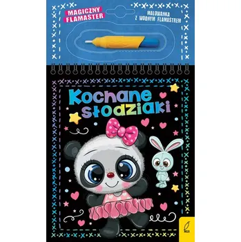 První čtění Kochane słodziaki. Magiczny flamaster - PATRYCJA WOJTKOWIAK-SKÓRA