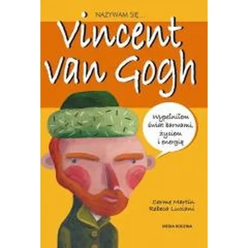Nazywam się Vincent van Gogh - Anna Jęczmyk