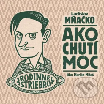 Ako chutí moc - Ladislav Mňačko Wisteria Books a FPU