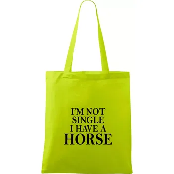 I have a horse - Nepotřebuji přítele - Taška bavlněná - 42 x 38 cm ( Limetková )