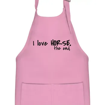 Kuchyňská zástěra I love horse the end. - Dětská zástěra na vaření - Univerzální velikost ( Růžová )