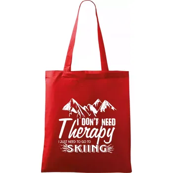 I dont need therapy - Skiing - Taška bavlněná - 42 x 38 cm ( Červená )