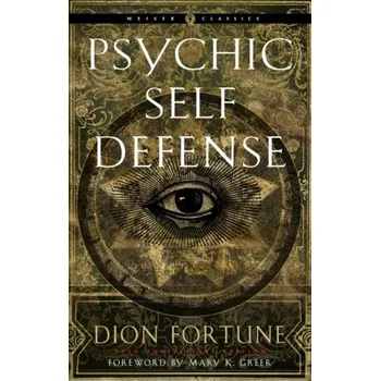 Psychic Self-Defense - Dion Fortune
