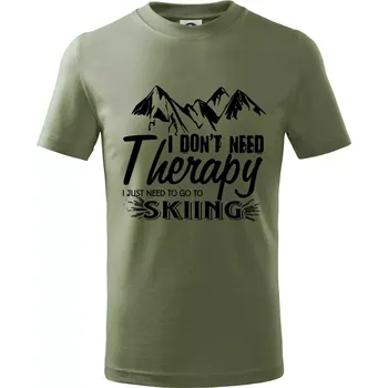Dětská móda I dont need therapy - Skiing - Tričko dětské bavlněné - 146 cm/10 let ( Khaki )