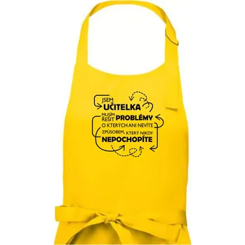 Kuchyňská zástěra Jsem učitelka a musím řešit problémy - Dámská zástěra na vaření - Univerzální velikost ( Žlutá )