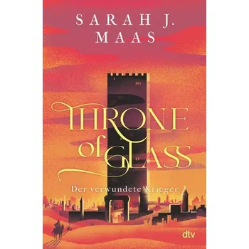 Throne of Glass - Der verwundete Krieger - Maas Sarah J.