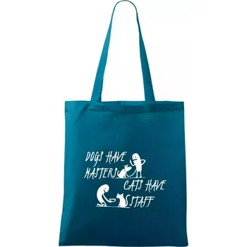 Dogs have masters, cats have staff - Taška bavlněná - 42 x 38 cm ( Petrolejová )