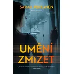 Umění zmizet - Sarah Pekkanen (2025,…