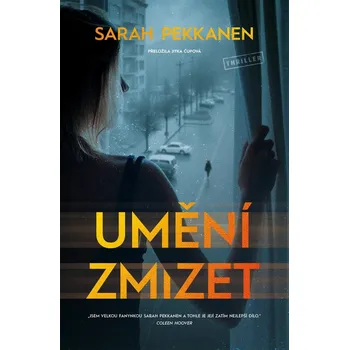 Umění zmizet - Sarah Pekkanen (2025, pevná)