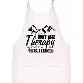 Kuchyňská zástěra I dont need therapy - Skiing - Dětská zástěra na vaření - Univerzální velikost ( Bílá )