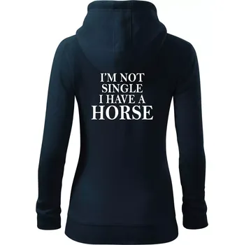 Dámská mikina I have a horse - Nepotřebuji přítele - Dámská mikina trendy zipper s kapucí - M ( Námořní modrá (velmi tmavá - téměř černá) )