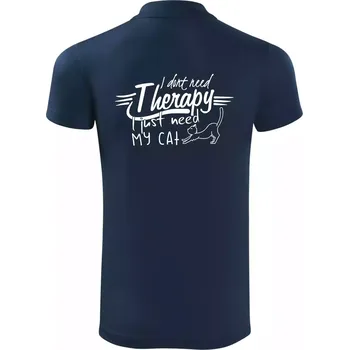 Pánská košile I dont need therapy - i need my cat - Polokošile Victory sportovní (dresovina) - 3XL ( Námořní modrá (velmi tmavá - téměř černá) )