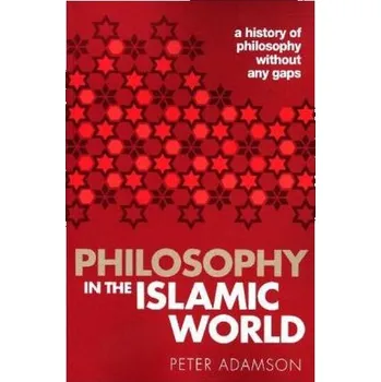 Philosophy in the Islamic World - Adamson, Peter [EN] (2018, Brožovaná, Oxford University Press)