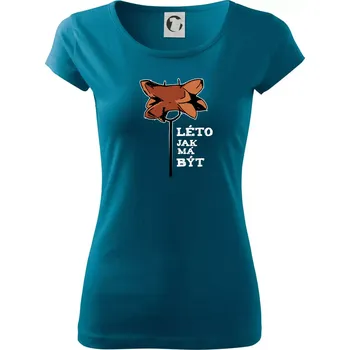 Léto jak má být - Dámské triko Pure - M ( Petrolejová )