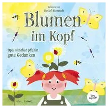 První čtění Blumen im Kopf. Opa Günther pflanzt gute Gedanken - Wirth, Lisa [DE] (2023, CD, Nova MD)