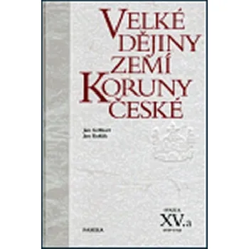 Velké dějiny zemí koruny české XV.a 1938-1945 - Jan Gebhart; Jan Kuklík