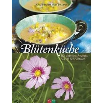 Blütenküche - Bänziger, Erica
