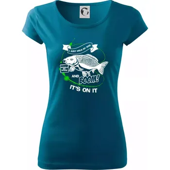 Dámské tričko I Just hold My Rod - Dámské triko Pure - 3XL ( Petrolejová )